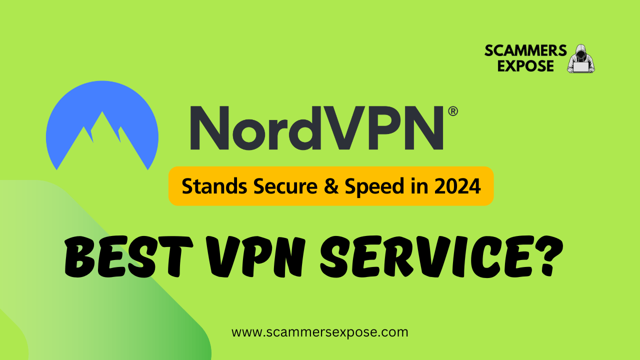 Best VPN Service? Nord VPN stands Secure & Speed in 2024 Best VPN Service? Nord VPN stands Secure & Speed in 2024