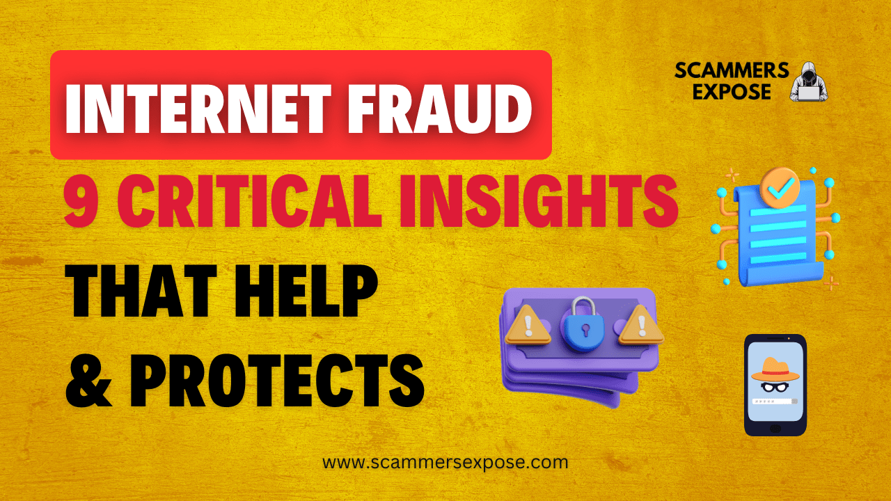 Internet Fraud: 9 Critical Insights that Help & Protect You