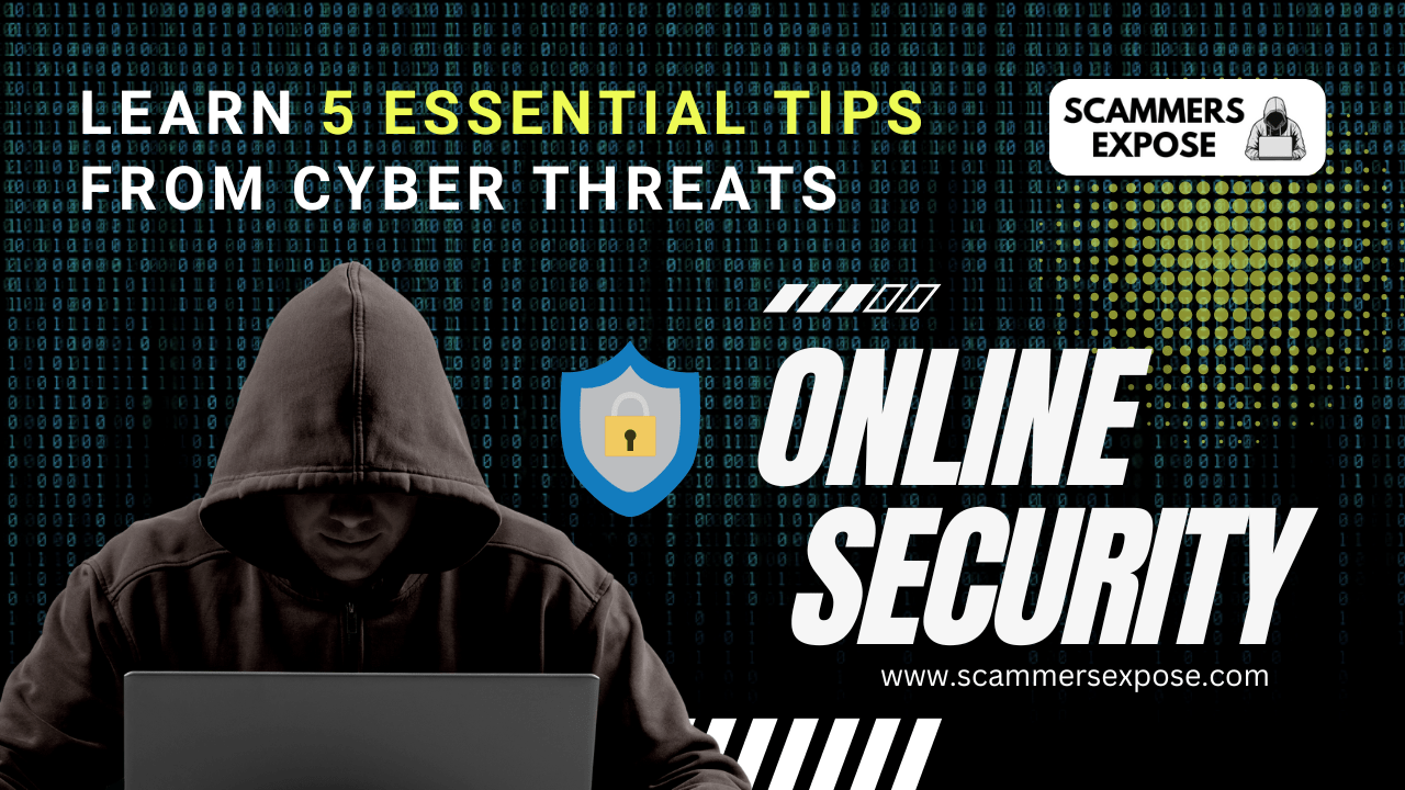 Online Security: Learn 5 Essential Tips from Cyber Threats