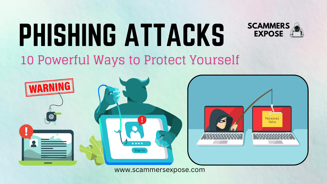 Phishing Attacks: 10 Powerful Ways to Protect Yourself