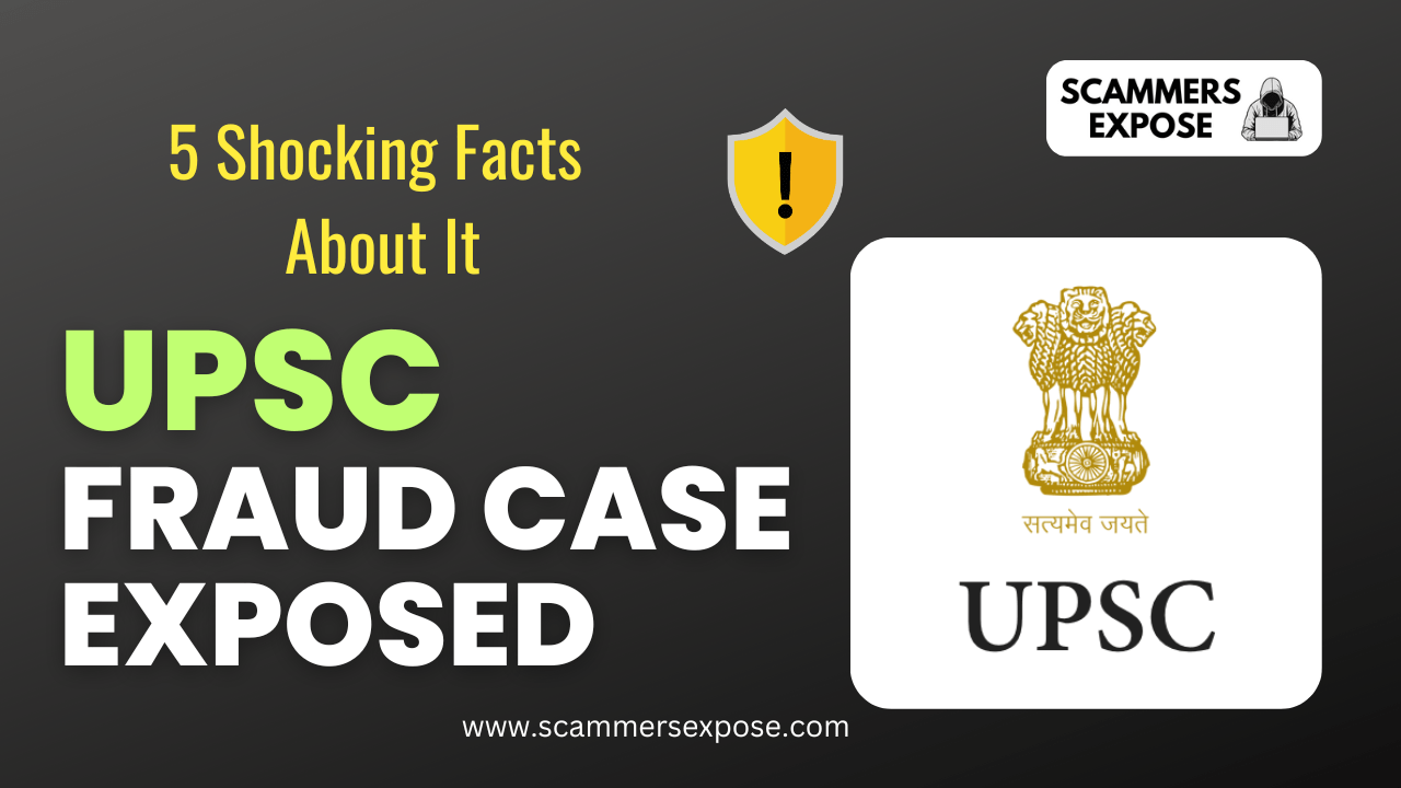 UPSC Fraud Case Exposed: 5 Shocking Facts About It