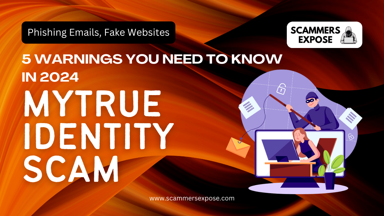 MyTrueIdentity Scam: 5 Warnings You Need to Know in 2024