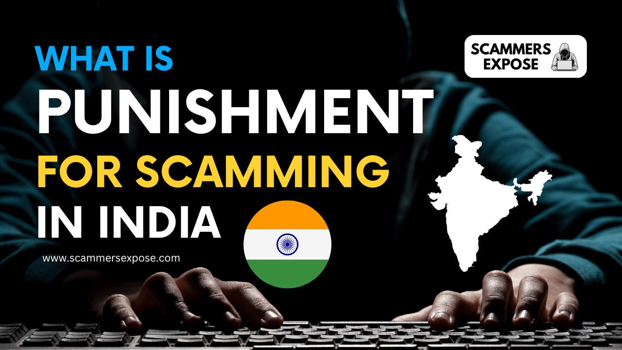 What is the Punishment for Scamming in India: 7 Reasons What is the Punishment for Scamming in India: 7 Reasons