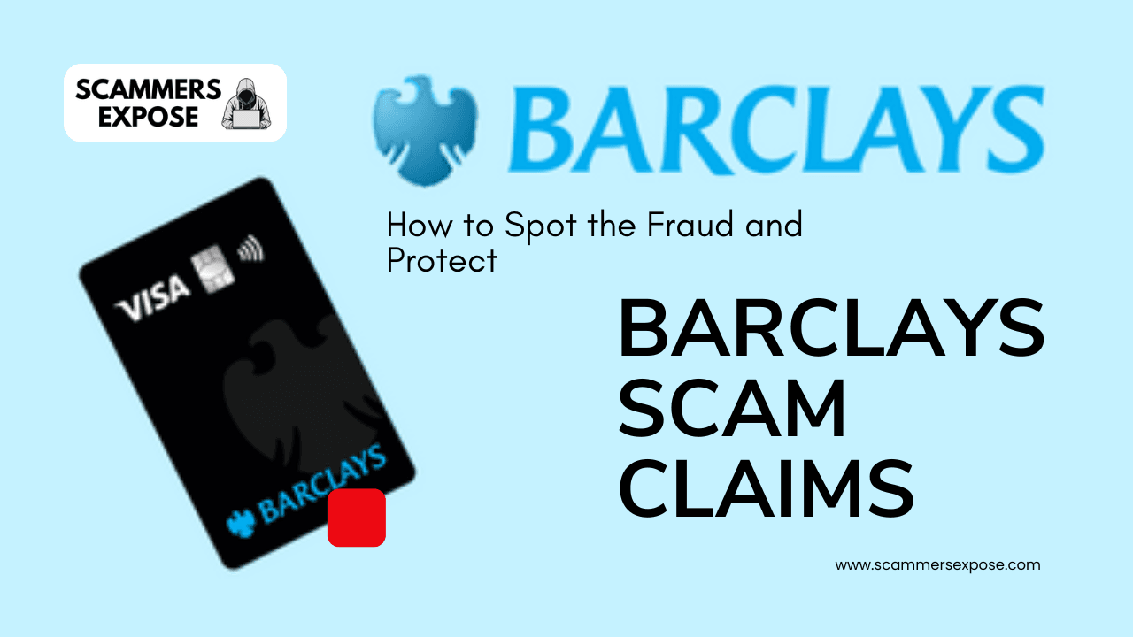 Barclays Scam Claims: How to Spot the Fraud and Protect Barclays Scam Claims: How to Spot the Fraud and Protect